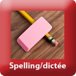 Spelling/dictée